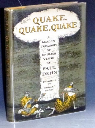 Item #023582 Quake, Quake, Quake. A Leaden Treasury of English Verse. Paul Dehn, Edward Gorey