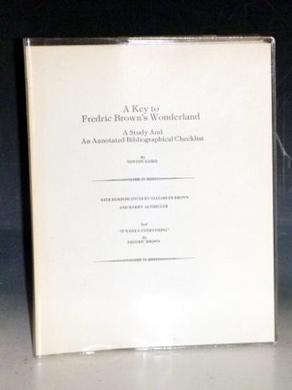 Item #023611 A Key to Fredric Brown's Wonderland; an Annotated Bibliographical Checklist. Newton...