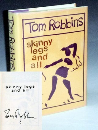 Item #023616 Skinny Legs and All. Tom Robbins, the author