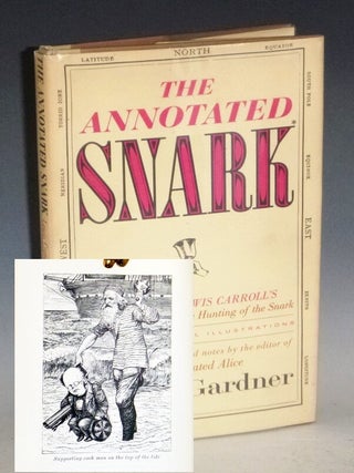 Item #023655 The Annotated Snark; the Full Text of Lewis Carroll's Great Nonsense Epic The...