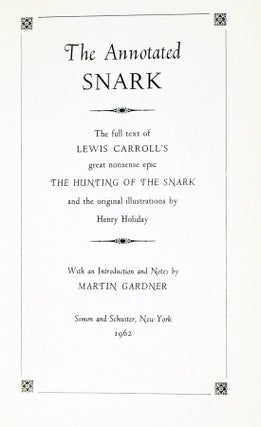 The Annotated Snark; the Full Text of Lewis Carroll's Great Nonsense Epic The Hunting of the Snark and the Original Illustrations Henry Holiday