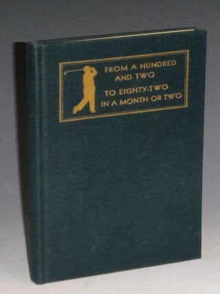 From a Hundred and Two to Eighty-Two in a Month or Two