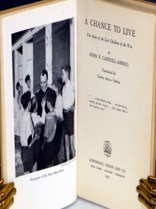 A Chance to Live. The Story of the Lost Children of the War