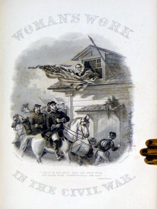 Woman's Work in the Civil Ear: a Record of Heroism, Patriotism and Patience