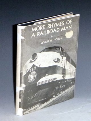 Item #023954 More Rhymes of a Railroad Man. DeVon G. And Charles E. Mounts Hough