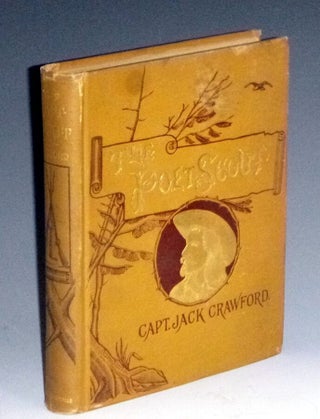 Item #023976 The Poet Scout, a Book of Song and Story. Captain Jack Crawford, Signed