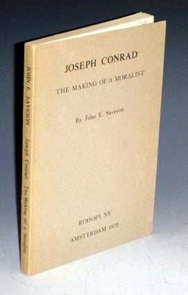 Item #023993 Joseph Conrad, the Making of a Moralist. John E. Saveson