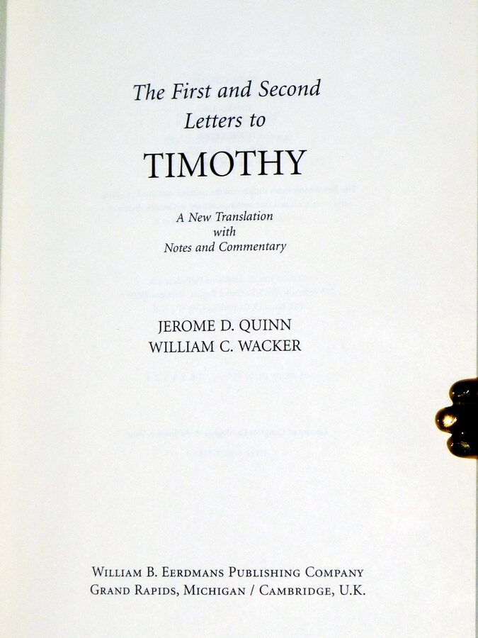 The First and Second Letters to Timothy, a New Translation with Notes ...