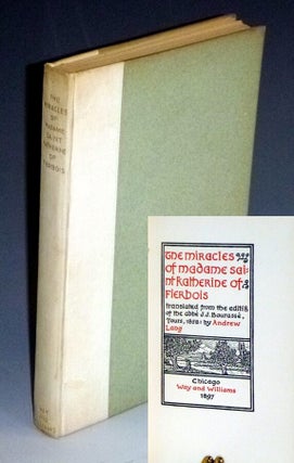 Item #024066 The Miracles of Madame Saint Katherine of Fierbois. Abbe J. J. And Andrew Lang Bourasse