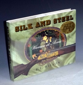 Item #024096 Silk and Steel, Women at Arms. R. l Wilson