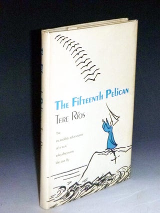Item #024143 The Fifteenth Pelican. Tere Rios