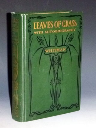 Item #024144 Leaves of Grass, Including a Fac-Simile Autobiography Variorum Readings of the...