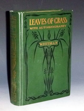 Item #024144 Leaves of Grass, Including a Fac-Simile Autobiography Variorum Readings of the...