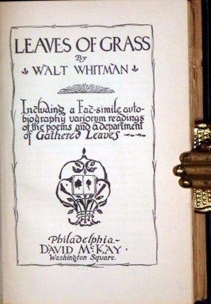 Leaves of Grass, Including a Fac-Simile Autobiography Variorum Readings of the Poems and a Department of Gathered Leaves.