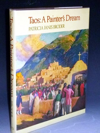 Item #024151 Taos, a Painter's Dream. Patricia Janis Broder