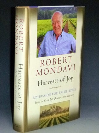 Item #024158 Robert Mondavi, Harvest of Joy. Robert Mondavi, Paul Chutkow
