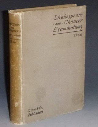 Item #024161 Shakespeare and Chaucer Examinations. William Taylor Thom