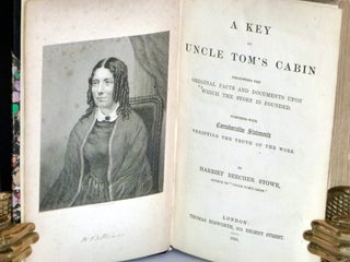 Uncle Tom's Cabin or, Life Among the lowly with The Key to Uncle Tom's Cabin