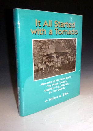 Item #024512 It All Started with a Tornado. Memories of My Home Town: "The Prairie Queen,"...