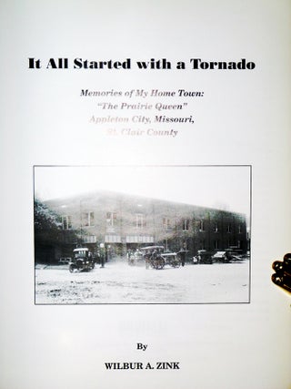 It All Started with a Tornado. Memories of My Home Town: "The Prairie Queen," Appleton City, Missouri, St. Clair County.
