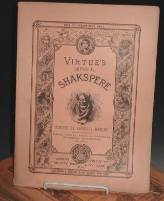 Item #025052 The Works of Shakspere [sic], Imperial Edition/edited By Charles Knight, with...
