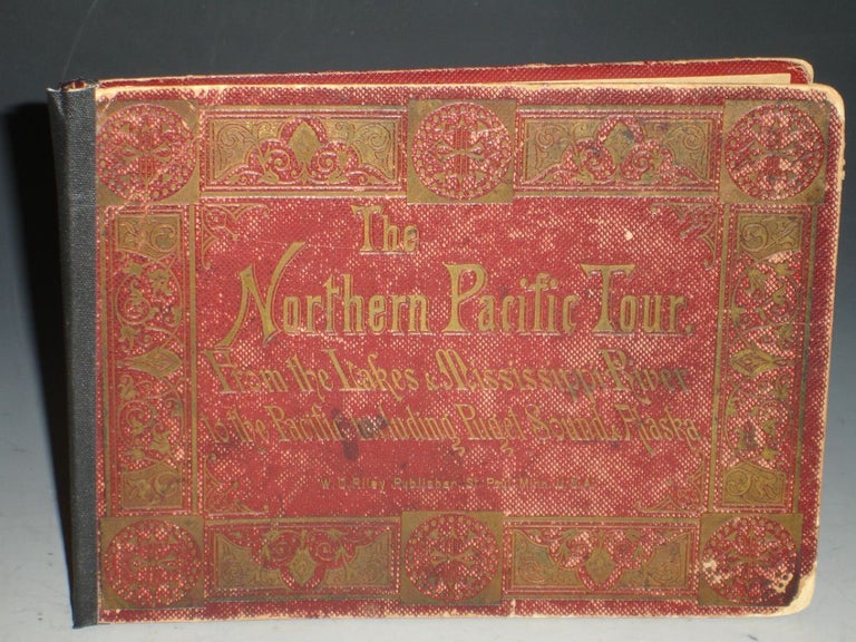 Item #025129 Northern Pacific Tour: From the Lakes & Mississippi River to the Pacific Including Puget Sound & Alaska. W. C. Riley.