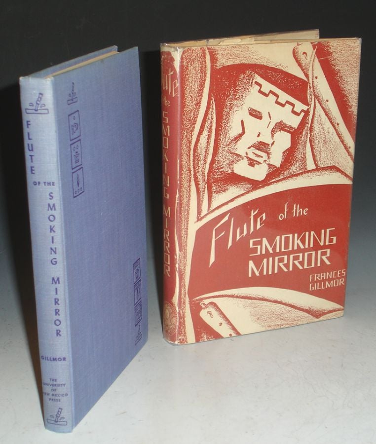 Item #025148 Flute of the Smoking Mirror:a Portrait of Nezahualcoyotl Poet-King of the Aztecs (inscribed By the Author to Carl and Gladys Davis). Frances Gillmore.