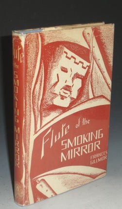 Flute of the Smoking Mirror:a Portrait of Nezahualcoyotl Poet-King of the Aztecs (inscribed By the Author to Carl and Gladys Davis)