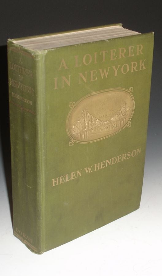 Item #025294 A Loiterer in New York. Helen W. Henderson.