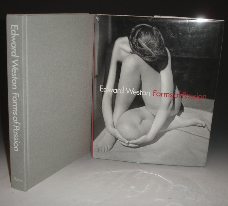 Item #025310 Forms of Passion (ed. By Gilles Mora, with Essays By Alan Trachtenberg, Terence Pitts, Trudy Wilner Stack and Theodore Stebbins, Jr.). Edward Weston.