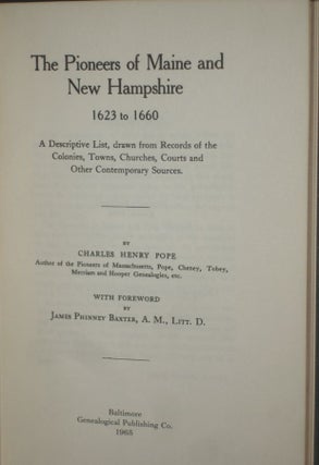 The Pioneers of Maine and New Hampshire, 1623 to 1660; a Descriptive List, Drawn from Records of the Colonies, Towns, Churches, Courts and Other Contemporary Sources