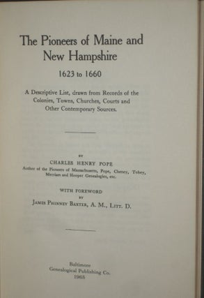 The Pioneers of Maine and New Hampshire, 1623 to 1660; a Descriptive List, Drawn from Records of the Colonies, Towns, Churches, Courts and Other Contemporary Sources