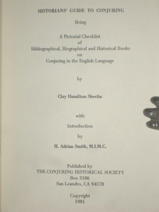 Historians' Guide to Conjuring Being a Pictorial Checklist of Bibliographical, Biographical and Historical books on Conjuring in the English Language (with an Introduction By H. Adrian Smith)