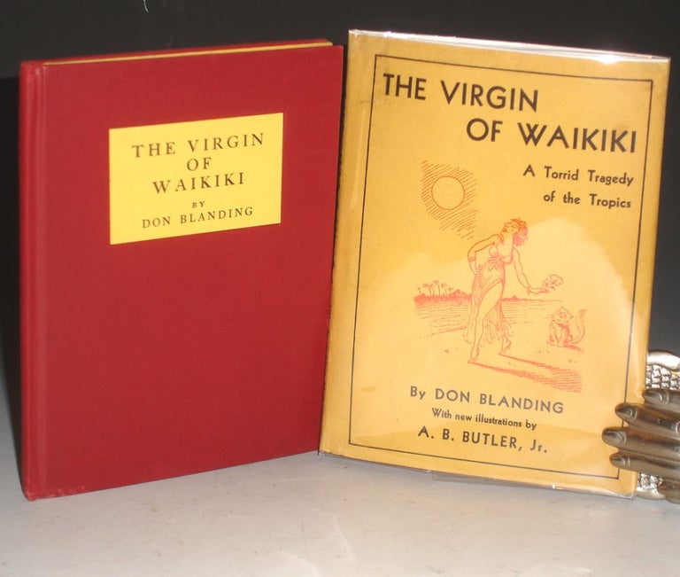 Item #025389 The Virgin of Waikiki; a Torrid Tragedy of the Tropics, with New Illustrations By A,B, Butler, Jr. Don Blanding.