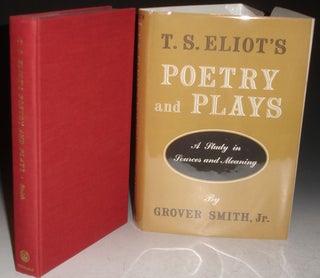 T.S. Eliot's Poetry and Plays, a Study in Sources and Meaning