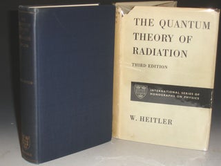 Item #025398 The Quantum Theory of Radiation. W. Heitler