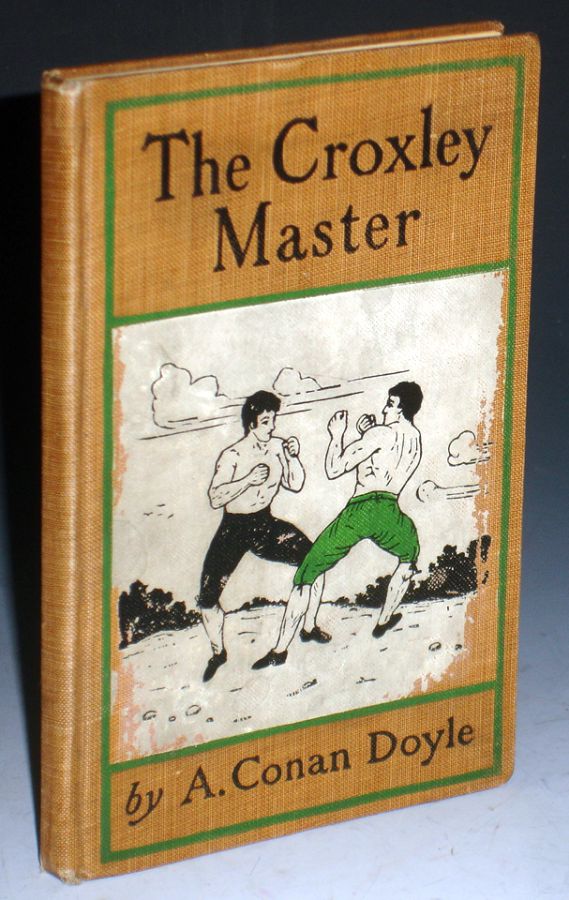 Item #025504 The Croxley Master; A Great Tale of the Prize Ring. A. Conan Doyle.