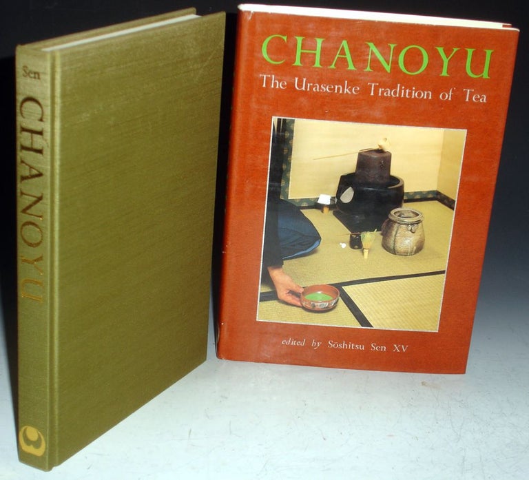 Item #025520 Chanoyu; the Urasenke Tradition of Tea. Soshitsu Sen, XV, Alfred Birnbaum.