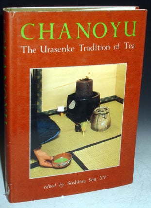 Chanoyu; the Urasenke Tradition of Tea