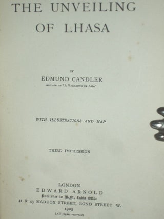 The Unveiling of Lhasa, with Illustrations and Map