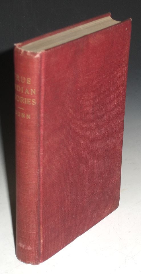 Item #025663 True Indian Stories; with Glossary of Indiana Indian Names (signed By J.P. Dunn). Jacob Platt Dunn.