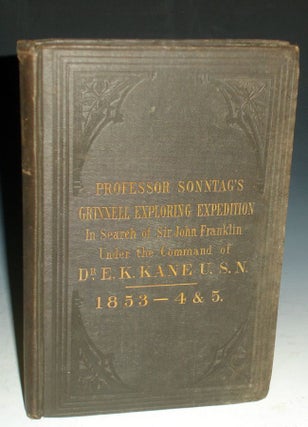 Item #025681 Professor Sonntag's Thrilling Narrative of the Grinnell Exploring Expedition to the...