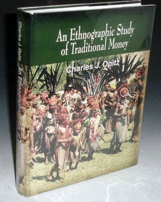 An Ethnographic Study of Traditional Money; a Definition of Money and Descriptions of Traditional Money