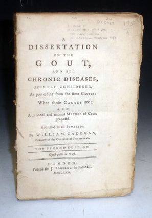 Item #025927 A Dissertation on the Gout and All Chronice Diseases Jointly Considered. William...