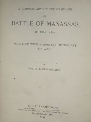 A Commentary on the Campaign and Battle of Manassas, of July 1861, Together with a Summary of the Art of War
