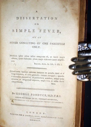 A Dissertation on Simple Fever, or on Fever Consisting of one Paroxysm Only, Bound with A Second Disseration on Fever; and a Third Dissertation on Fever (3 vol in 1)