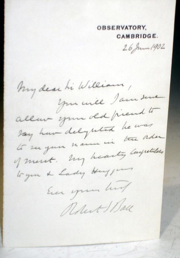 Item #025950 Autographed Letter Signed to Fellow Astronomer. Sir Robert Ball, Sir William Huggins, June 26 Autographed Letter to Sir Williams Huggins, 1902.