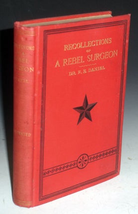 Item #025963 Recollections of a Rebel Surgeon, and Other Sketches, or, in the Doctor's Sappy...