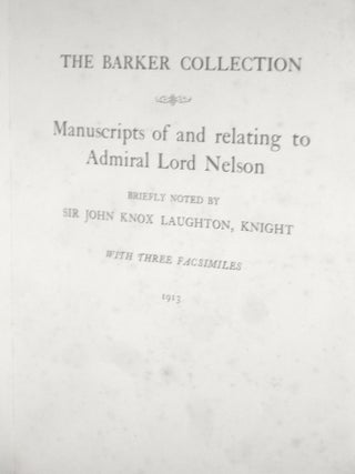 The Barker Collection; Manuscripts of and Relating to Admiral Lord Nelson