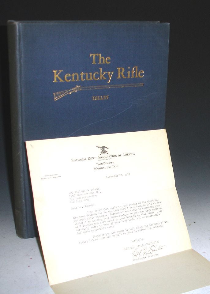 Item #025985 The Kentucky Rifle: A Study of the Origin and Development of a Purely American type of Firearm, Together with Accurate historical Data Concerning Early Colonial Gunsmiths, and Profusely Illustrated with Photographic Reproduction of Their Finest Work. Captain John G. W. Dillin.